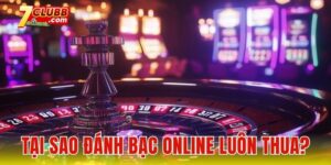 Tại sao đánh bạc online luôn thua?